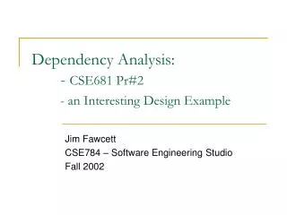 Dependency Analysis: 	- CSE681 Pr#2 - an Interesting Design Example