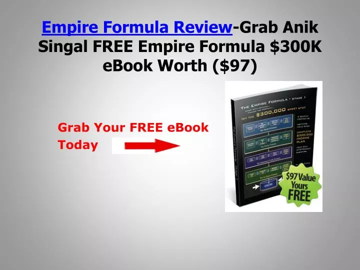 empire formula review grab anik singal free empire formula 300k ebook worth 97