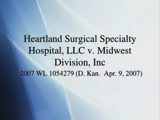 Heartland Surgical Specialty Hospital, LLC v. Midwest Division, Inc