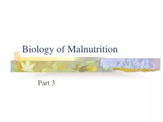 Biology of Malnutrition