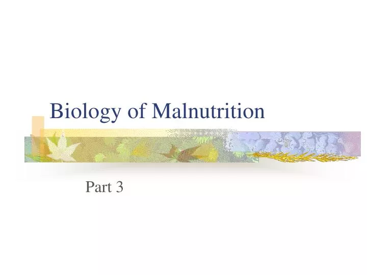 biology of malnutrition