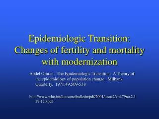Epidemiologic Transition: Changes of fertility and mortality with modernization