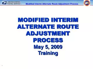 MODIFIED INTERIM ALTERNATE ROUTE ADJUSTMENT PROCESS May 5, 2009 Training