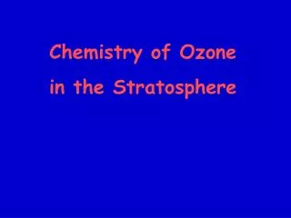 Chemistry of Ozone in the Stratosphere
