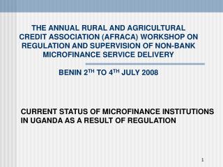 CURRENT STATUS OF MICROFINANCE INSTITUTIONS IN UGANDA AS A RESULT OF REGULATION