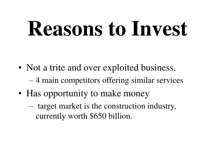 reasons to invest