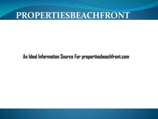 A complete information source for propertiesbeachfront.com