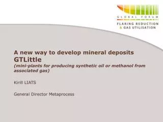 A new way to develop mineral deposits GTLittle (mini-plants for producing synthetic oil or methanol from associated gas