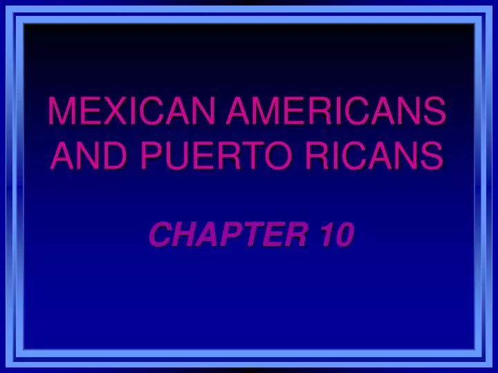 mexican americans and puerto ricans