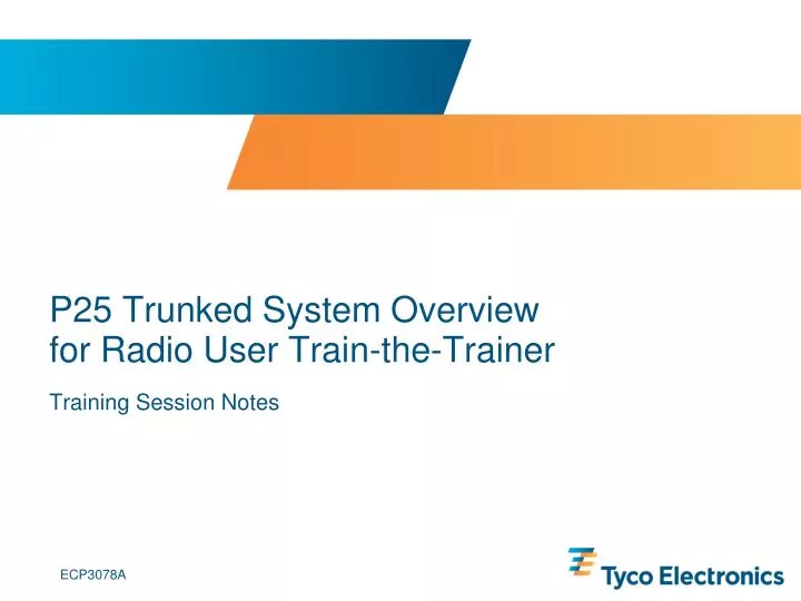 p25 trunked system overview for radio user train the trainer