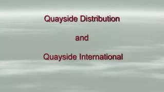 Quayside Distribution and Quayside International