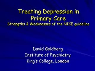 Treating Depression in Primary Care Strengths &amp; Weaknesses of the NICE guideline
