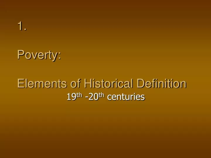 1 poverty elements of historical definition