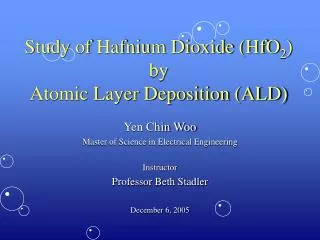 Study of Hafnium Dioxide (HfO 2 ) by Atomic Layer Deposition (ALD)
