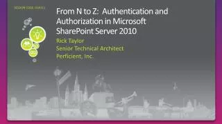 From N to Z: Authentication and Authorization in Microsoft SharePoint Server 2010