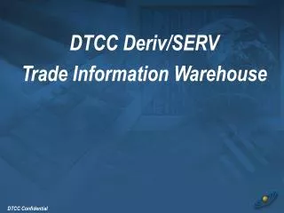 DTCC Deriv/SERV Trade Information Warehouse