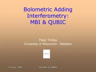 Bolometric Adding Interferometry: MBI &amp; QUBIC