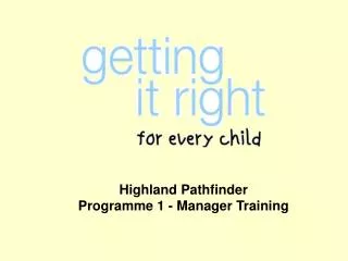 Highland Pathfinder Programme 1 - Manager Training