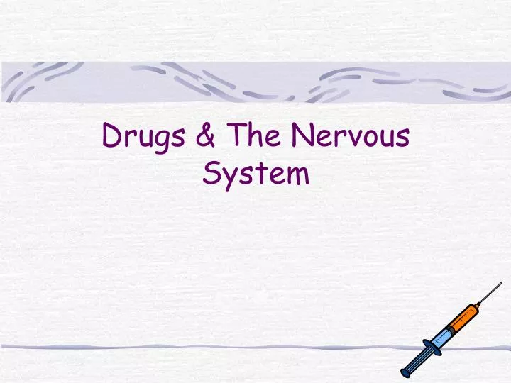 drugs the nervous system