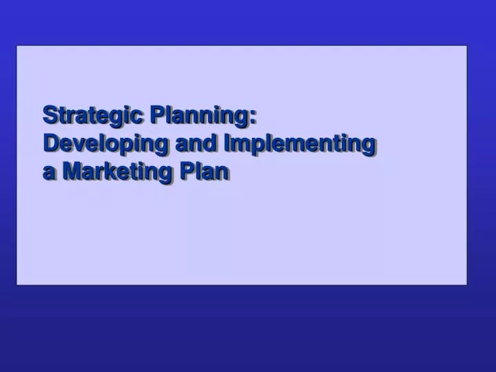 strategic planning developing and implementing a marketing plan