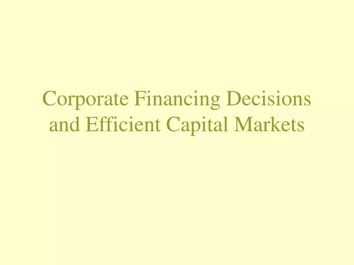 corporate financing decisions and efficient capital markets