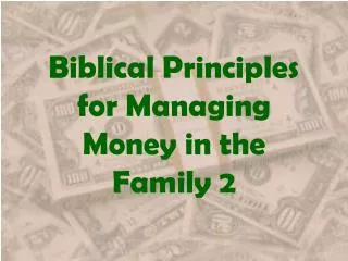 Biblical Principles for Managing Money in the Family 2