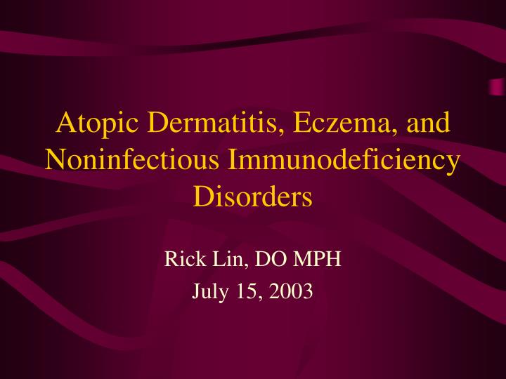 atopic dermatitis eczema and noninfectious immunodeficiency disorders