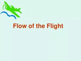 Flow of the Flight