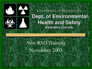 U NIVERSITY OF M INNESOTA Dept. of Environmental Health and Safety www.dehs.umn.edu