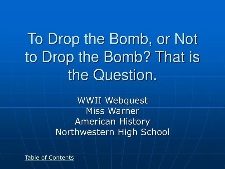 to drop the bomb or not to drop the bomb that is the question
