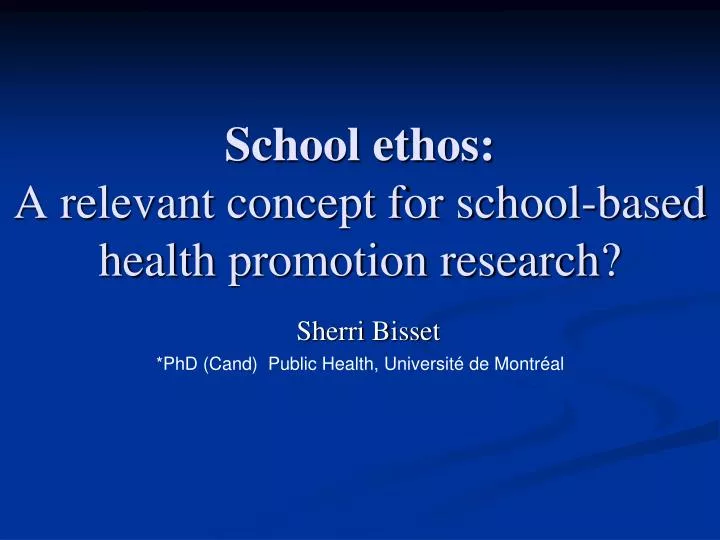 school ethos a relevant concept for school based health promotion research