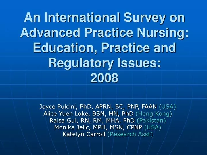 an international survey on advanced practice nursing education practice and regulatory issues 2008