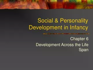 Social &amp; Personality Development in Infancy