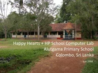Happy Hearts + HP School Computer Lab Alutgama Primary School Colombo, Sri Lanka