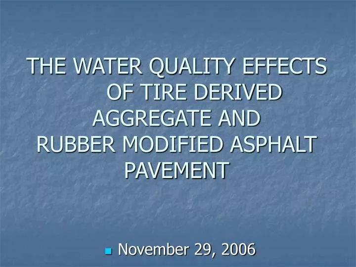 the water quality effects of tire derived aggregate and rubber modified asphalt pavement
