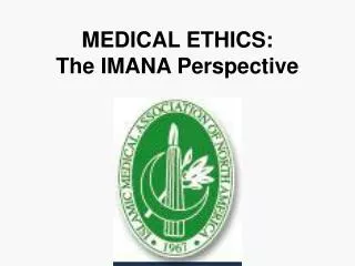 MEDICAL ETHICS: The IMANA Perspective