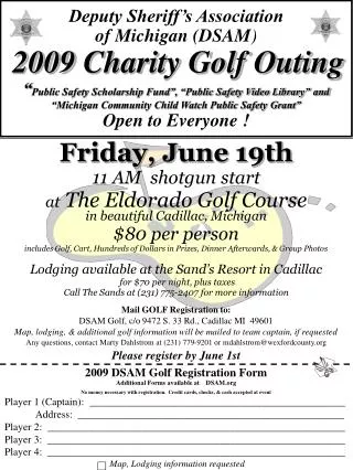 Friday, June 19th 11 AM shotgun start at The Eldorado Golf Course in beautiful Cadillac, Michigan $80 per person