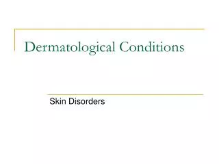 Dermatological Conditions