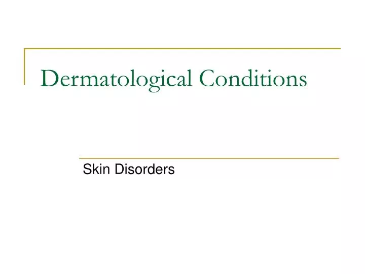 dermatological conditions