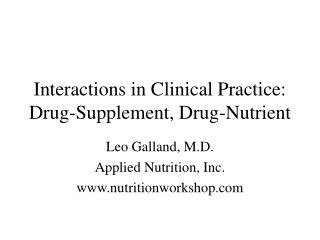 Interactions in Clinical Practice: Drug-Supplement, Drug-Nutrient