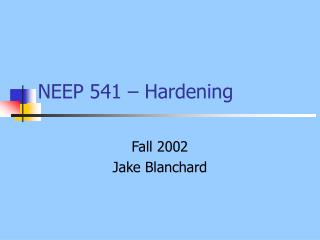 NEEP 541 – Hardening