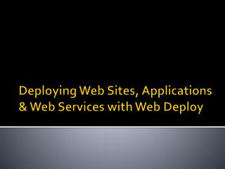 Deploying Web Sites, Applications &amp; Web Services with Web Deploy