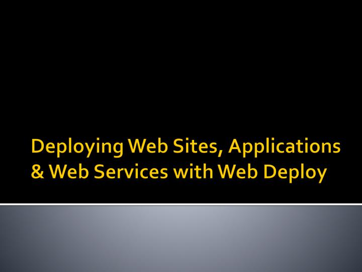 deploying web sites applications web services with web deploy