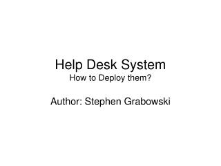 Help Desk System How to Deploy them?