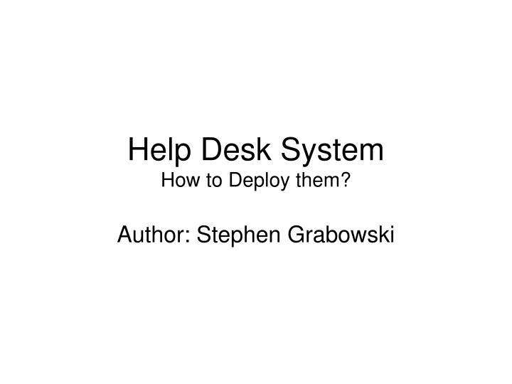 help desk system how to deploy them