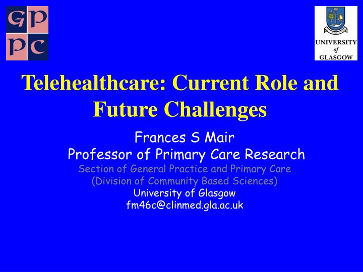 telehealthcare current role and future challenges