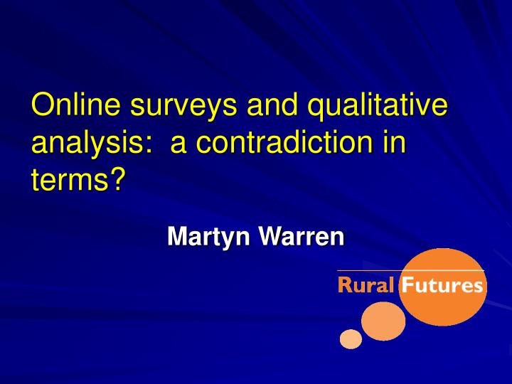 online surveys and qualitative analysis a contradiction in terms
