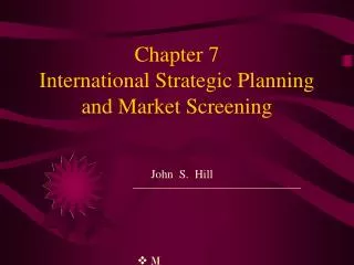 Chapter 7 International Strategic Planning and Market Screening