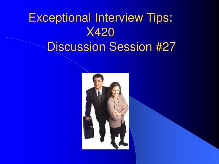exceptional interview tips x420 discussion session 27
