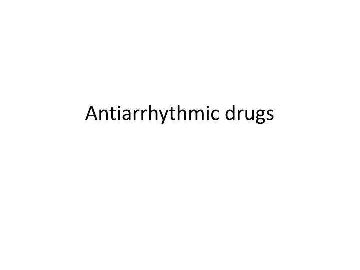 antiarrhythmic drugs